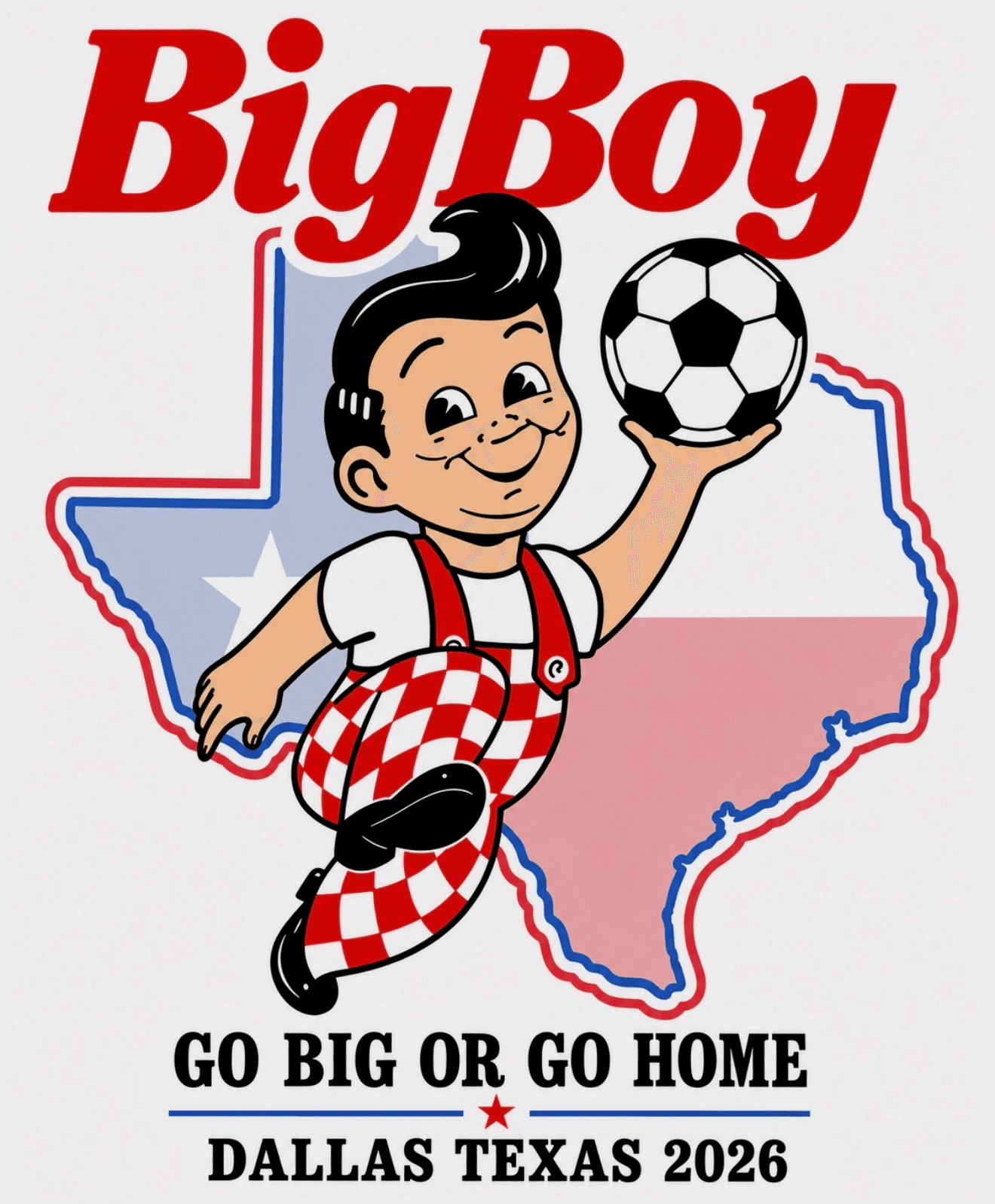 Big Boy mascot holding a soccer ball in front of the Texas flag — Go Big or Go Home, Dallas Texas 2026